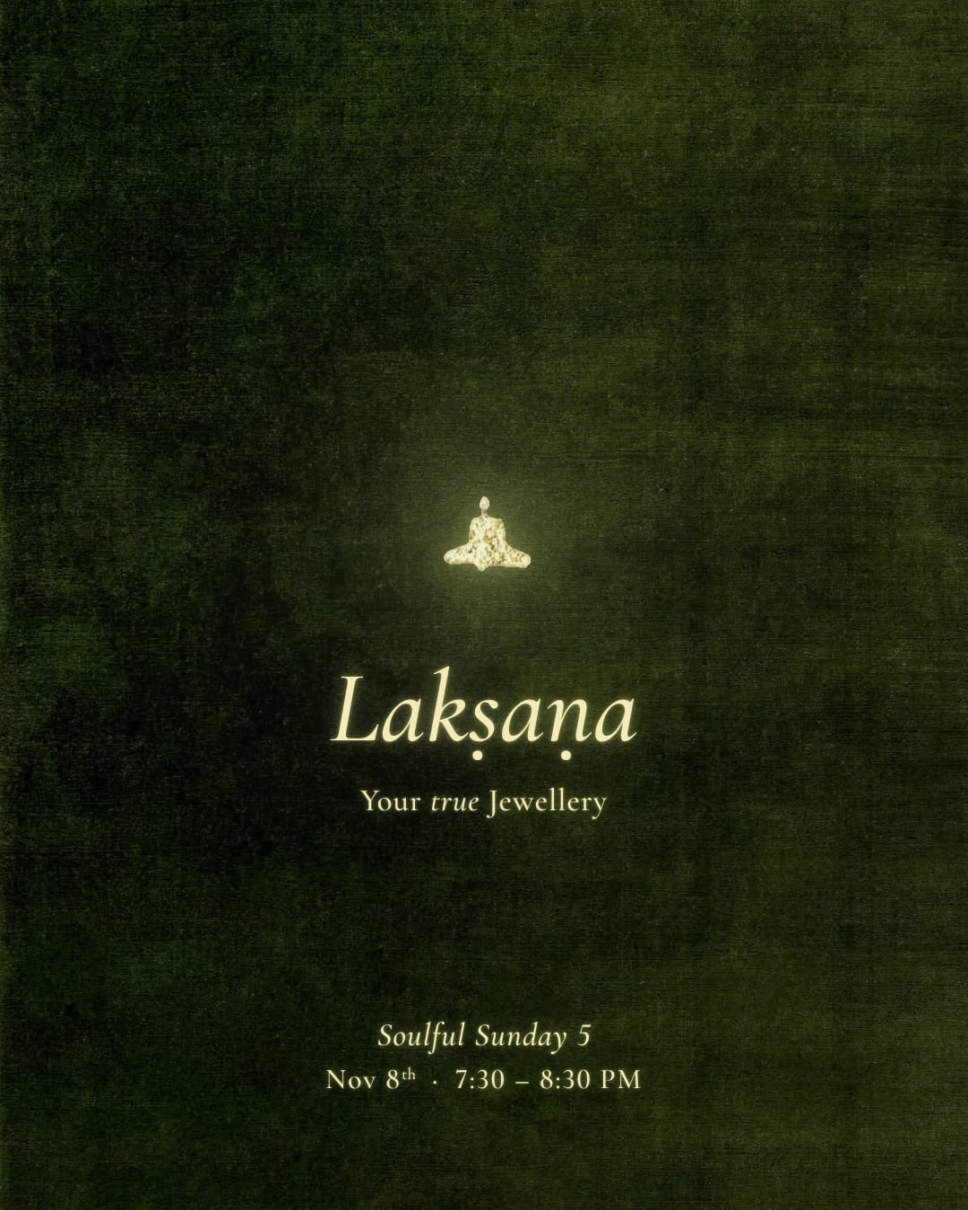 Soulful Sunday 5 poster: Lakṣaṇa, Your true Jewellery. Sunday 8 November, 7:30 – 8:30 PM.